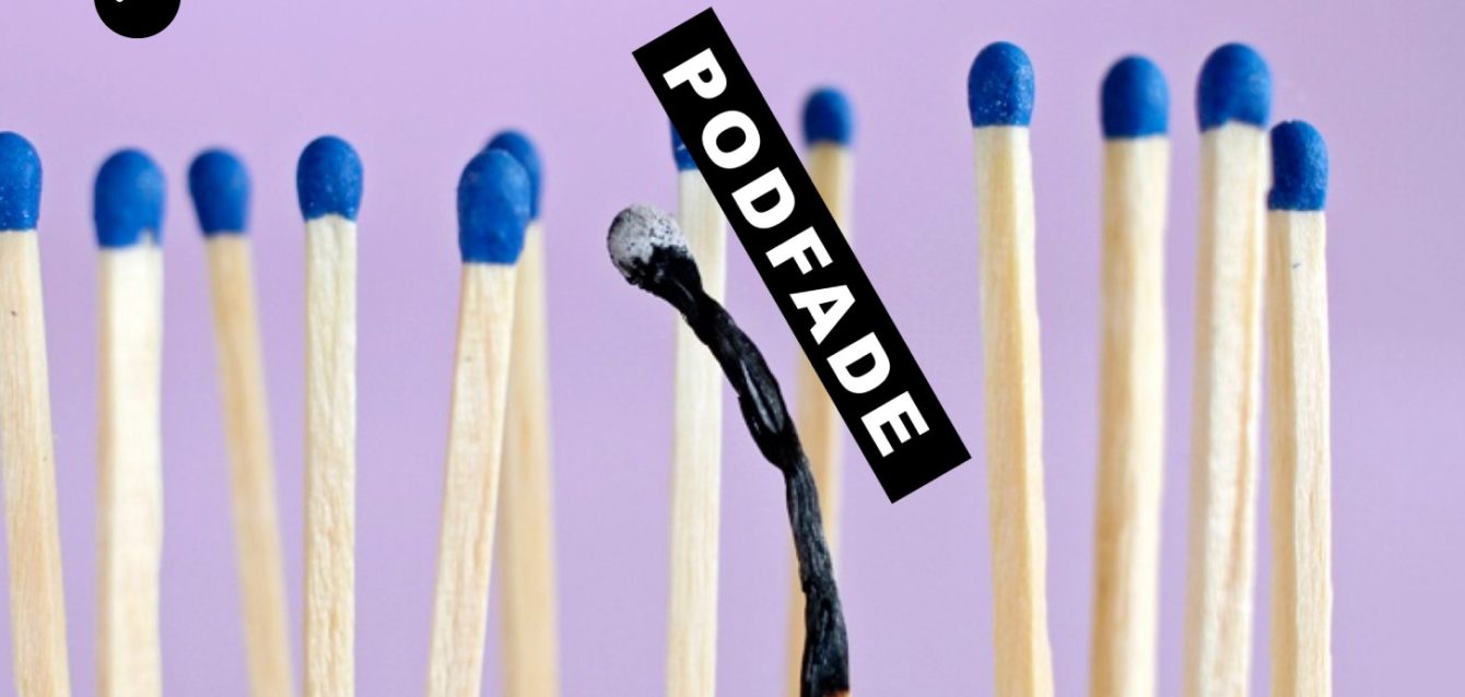 Podfade-What-It-Is-and-How-to-Avoid-It Podfade-What-It-Is-and-How-to-Avoid-It